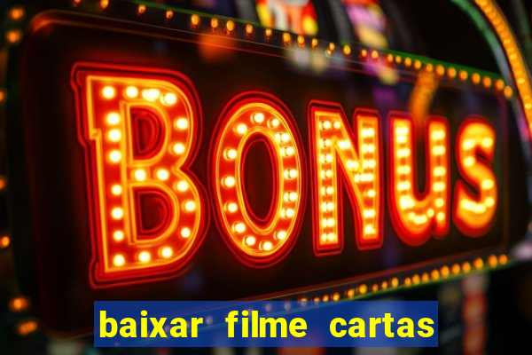 baixar filme cartas para julieta legendado